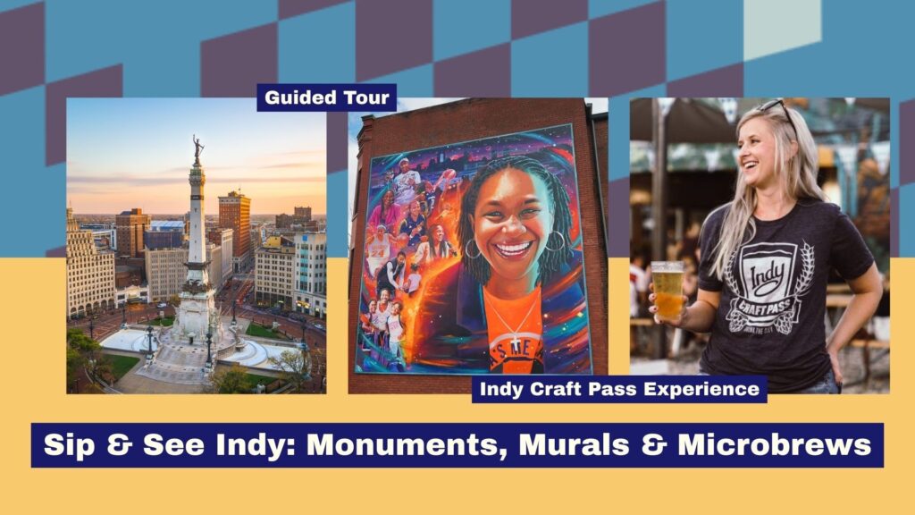 Sip and See Indy: Monuments, Murals, and Microbrews